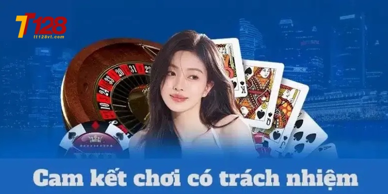 Chơi có trách nhiệm tại tt128 để bảo vệ quyền lợi